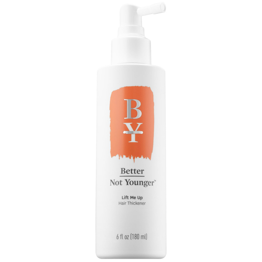 Better Not Younger Lift Me Up Hair Thickener 6 oz / 180 mL